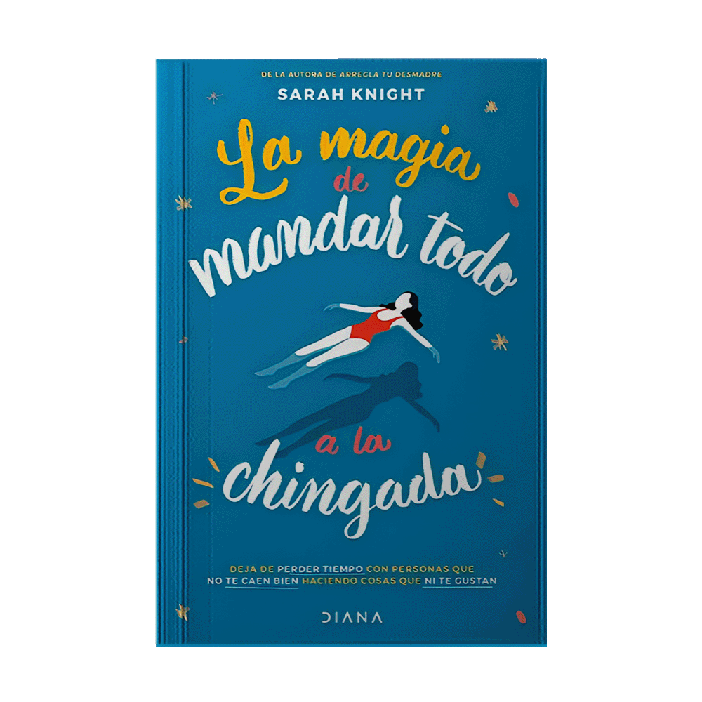 [1301341] MAGIA DE MANDAR TODO A LA CHINGADA, LA | DIANA