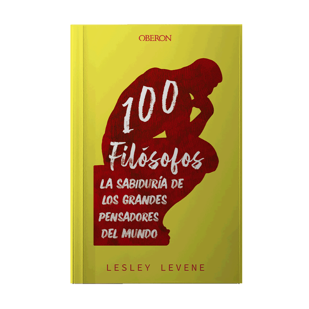 100 FILOSOFOS LA SABIDURIA DE LOS GRANDES PENSADORES DEL MUNDO | OBERON