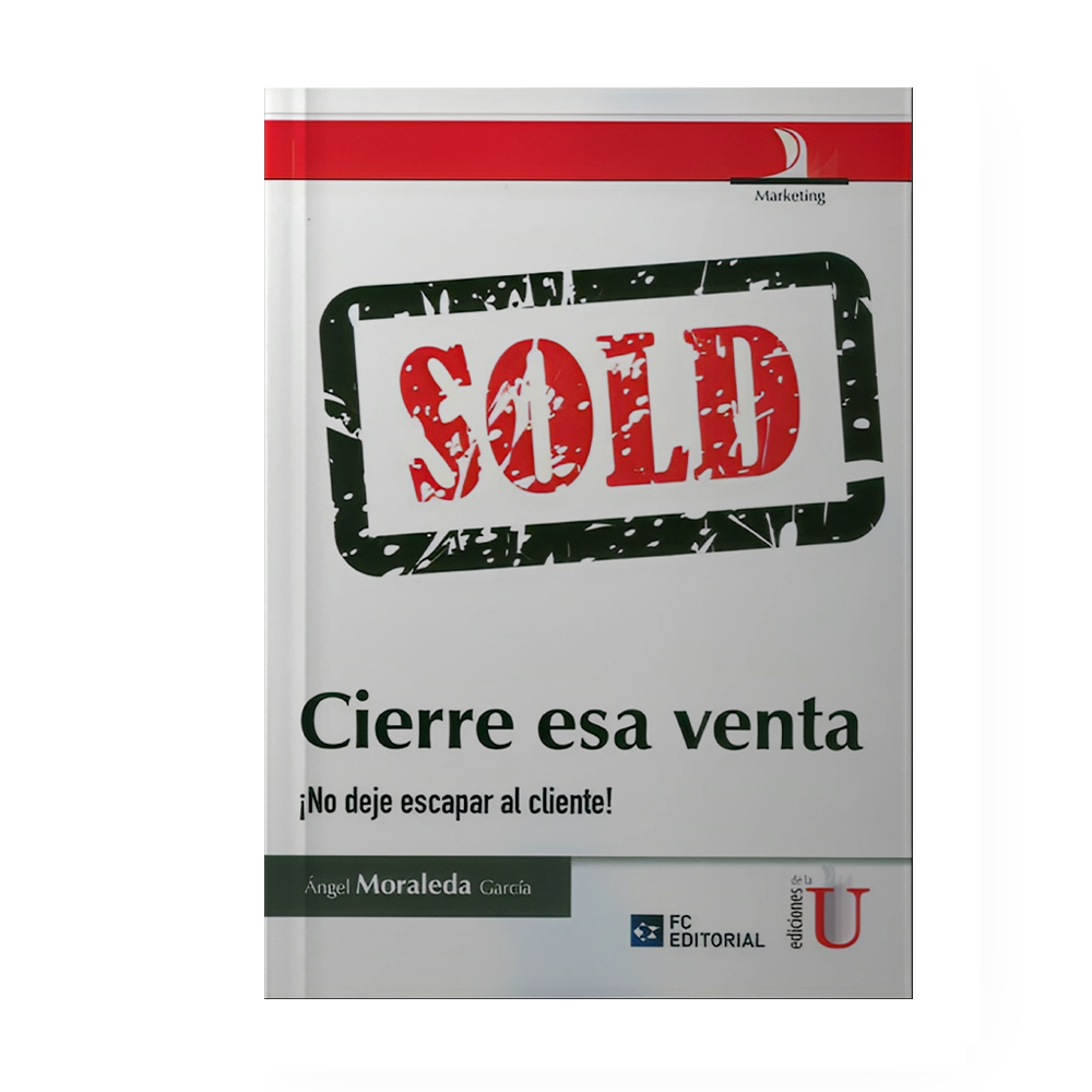 [15331] CIERRE ESA VENTA ¡NO DEJE ESCAPAR AL CLIENTE! | EDICIONES DE LA U