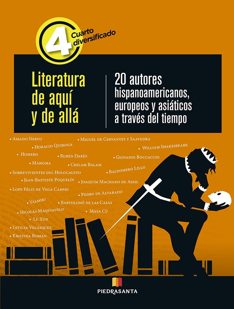 [ULTIMA EDICION] LITERATURA DE AQUI Y DE ALLA 4 BASICO 20 AUTORES HISPANOAMERICANOS, EUROPEOS Y ASIATICOS | PIEDRASANTA